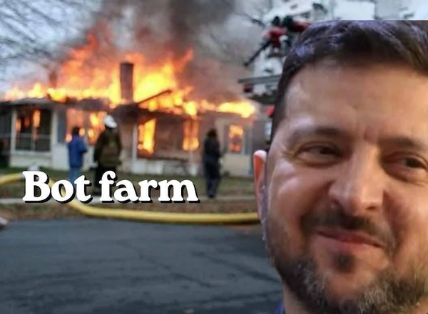 The meme of the little girl in front of the house fire, but the girl has been replaced with Zelenskyy. The house is labelled "bot farm".